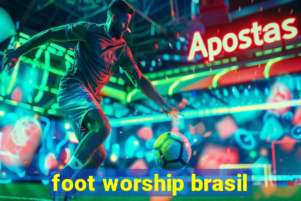 foot worship brasil