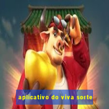 aplicativo do viva sorte