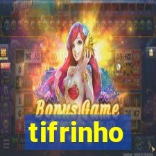 tifrinho