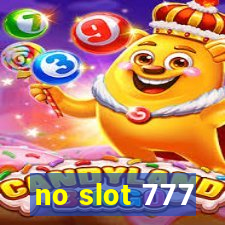 no slot 777