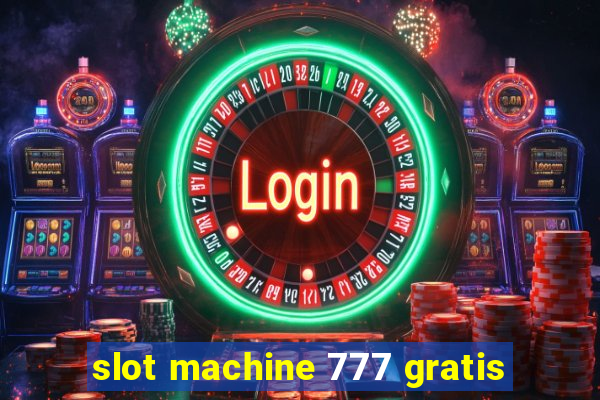 slot machine 777 gratis