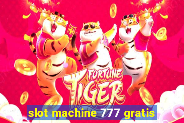 slot machine 777 gratis