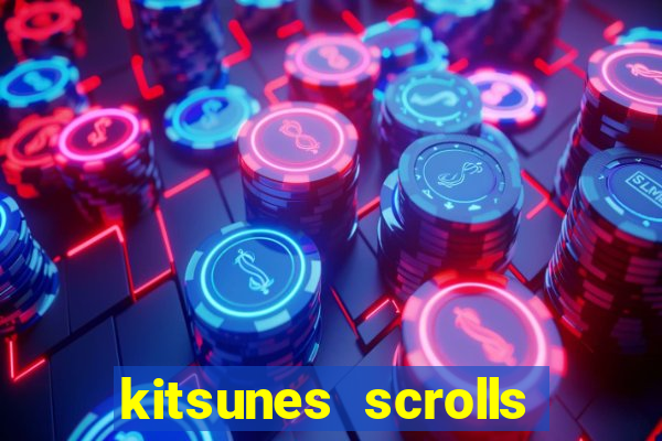 kitsunes scrolls slot free play