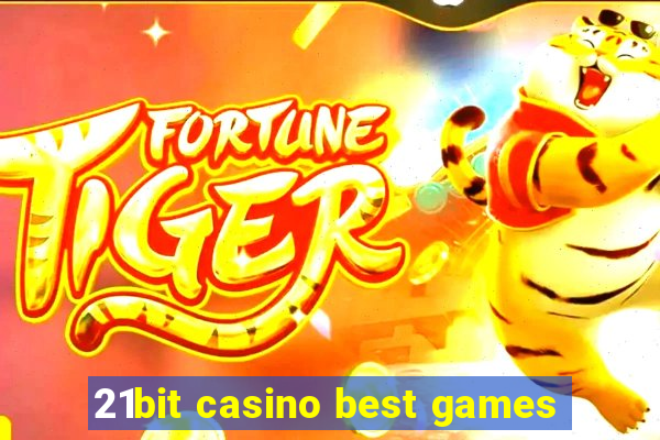 21bit casino best games