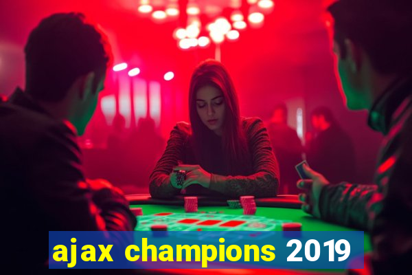 ajax champions 2019