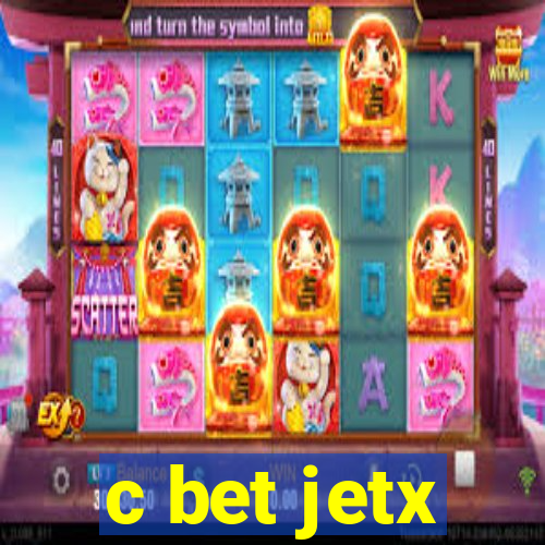 c bet jetx