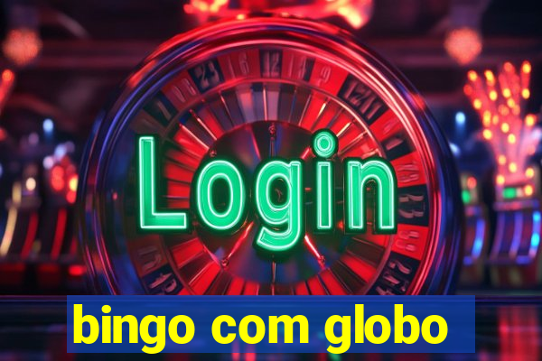 bingo com globo