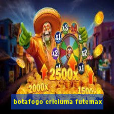 botafogo criciuma futemax