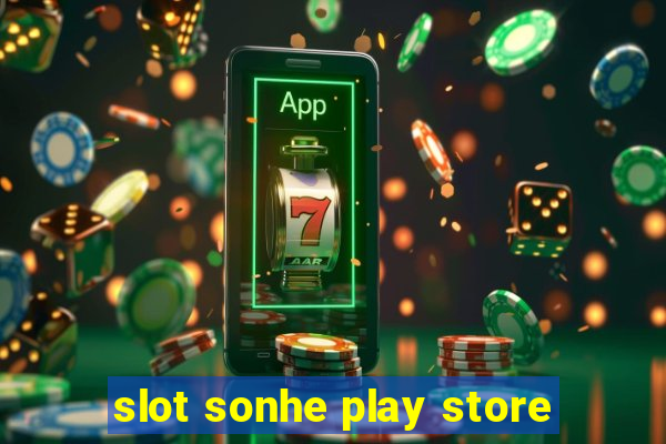 slot sonhe play store