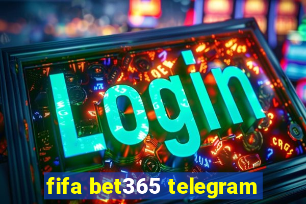 fifa bet365 telegram