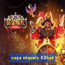 caça níqueis 52bet