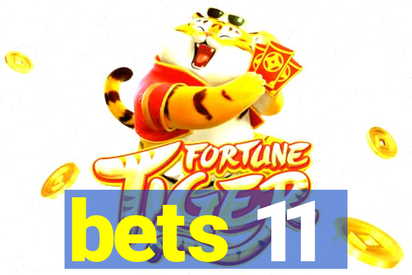 bets 11