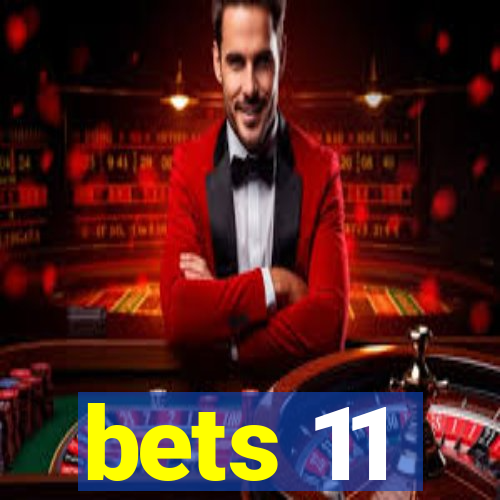 bets 11