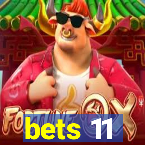 bets 11