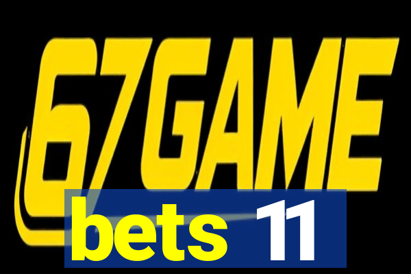 bets 11