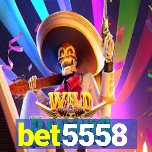 bet5558