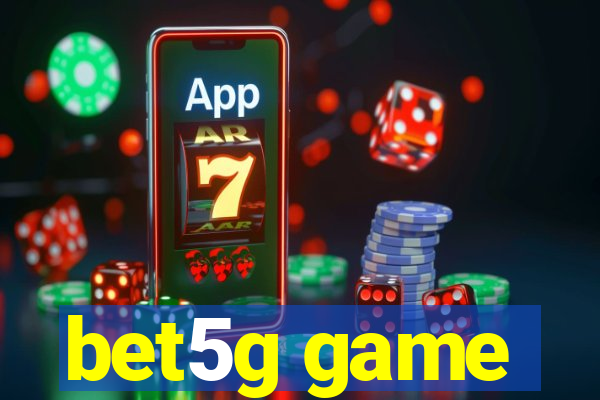 bet5g game