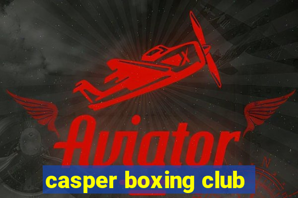 casper boxing club