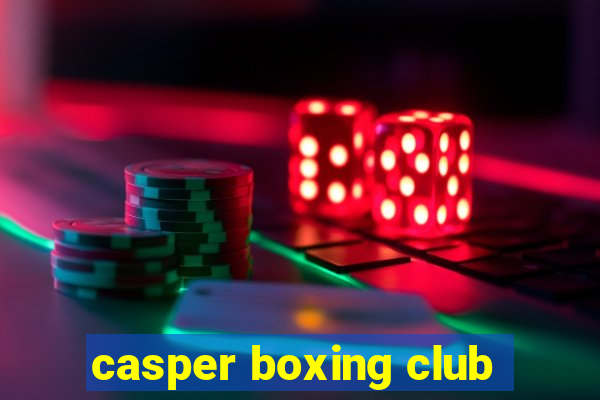 casper boxing club