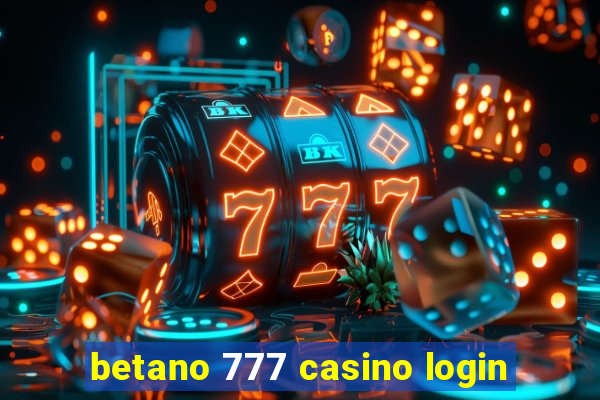 betano 777 casino login