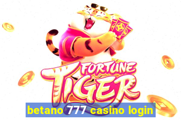 betano 777 casino login