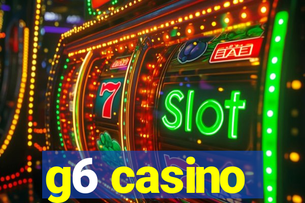 g6 casino