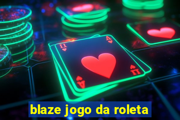 blaze jogo da roleta