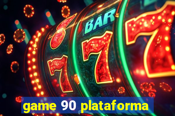 game 90 plataforma