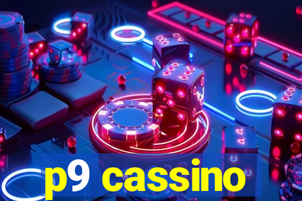 p9 cassino