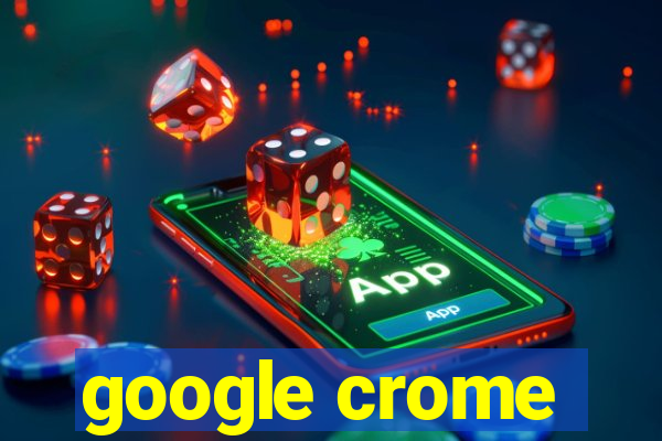 google crome