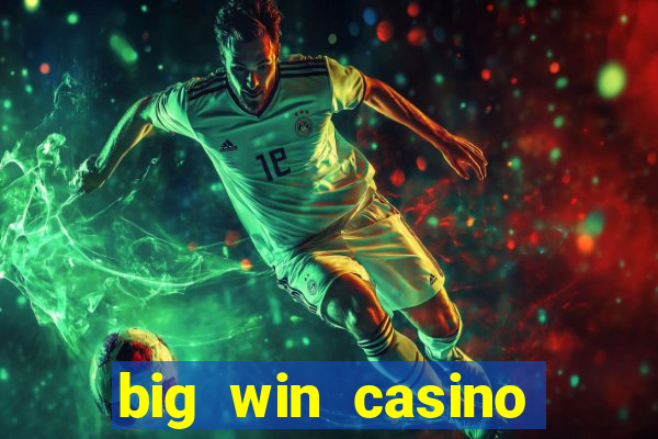 big win casino online sabong