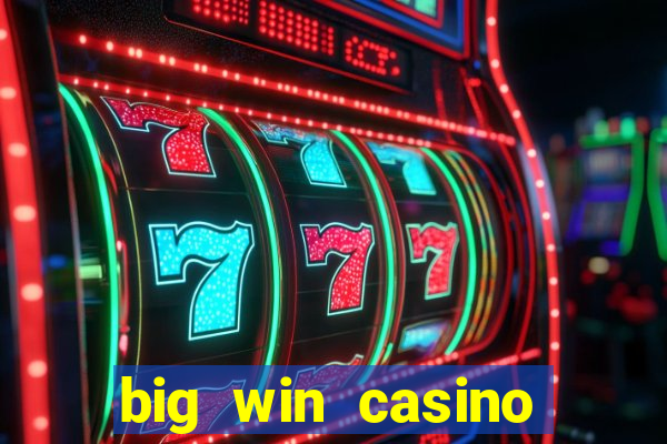 big win casino online sabong