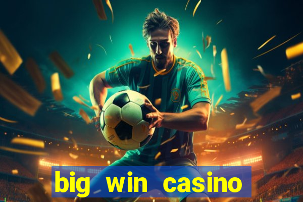 big win casino online sabong