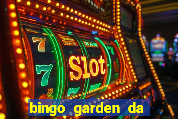 bingo garden da dinheiro mesmo