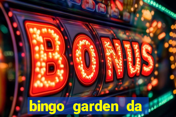 bingo garden da dinheiro mesmo