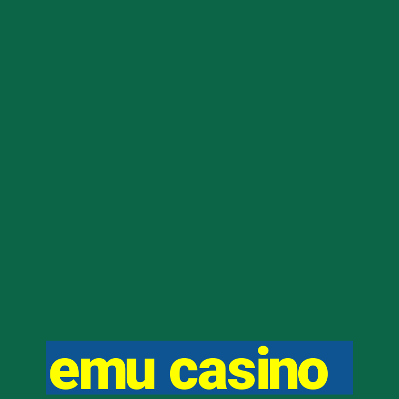 emu casino