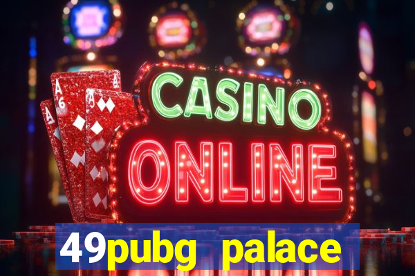 49pubg palace sports slots