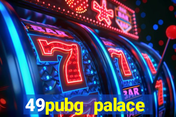 49pubg palace sports slots