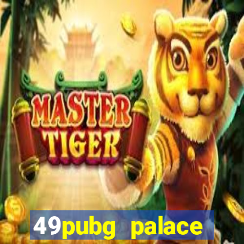 49pubg palace sports slots