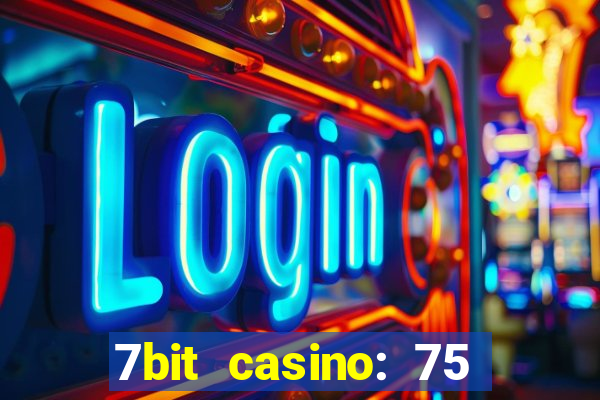 7bit casino: 75 free spins