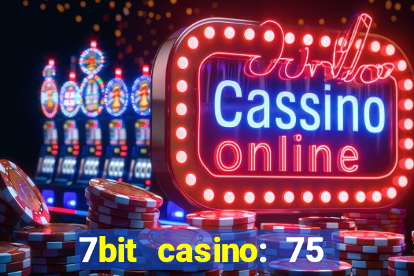 7bit casino: 75 free spins