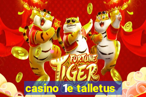 casino 1e talletus