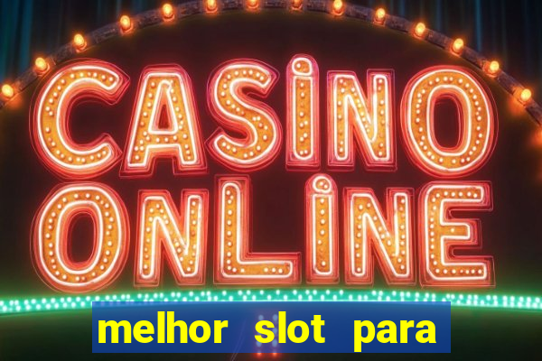 melhor slot para comprar bonus