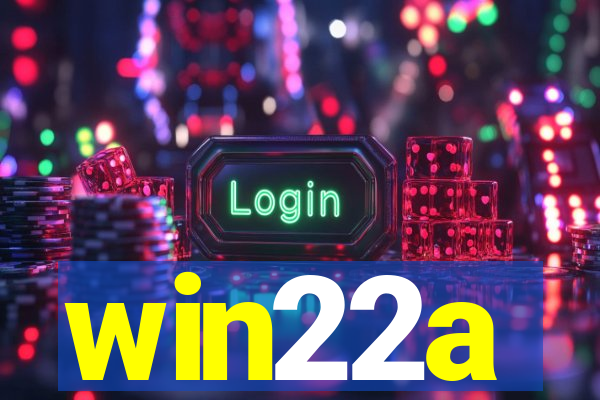 win22a