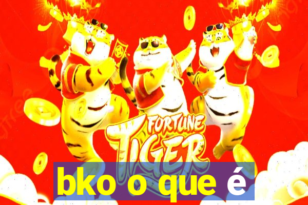 bko o que é