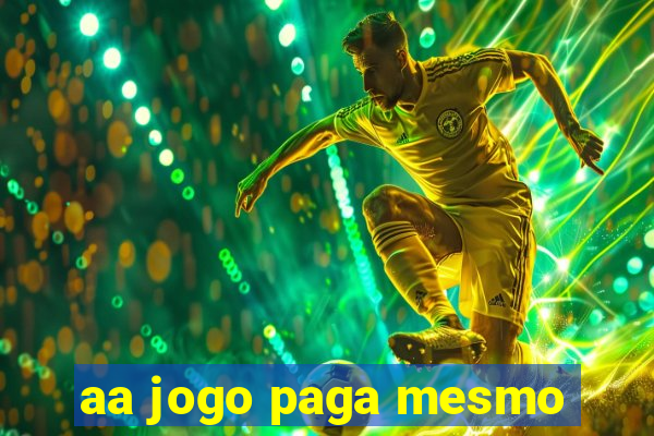 aa jogo paga mesmo