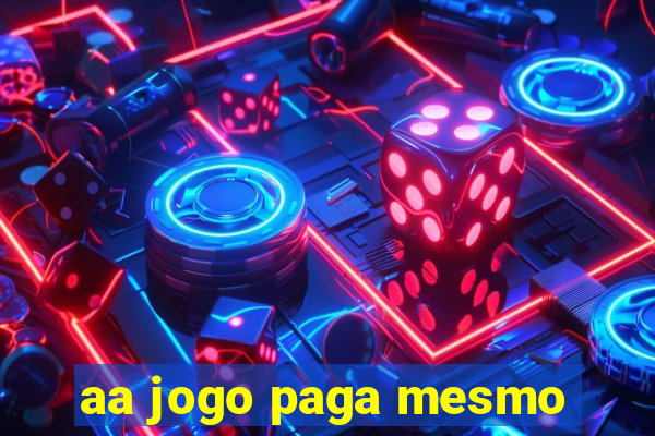 aa jogo paga mesmo