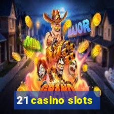 21 casino slots