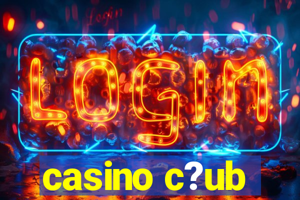 casino c?ub