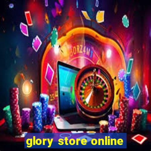 glory store online